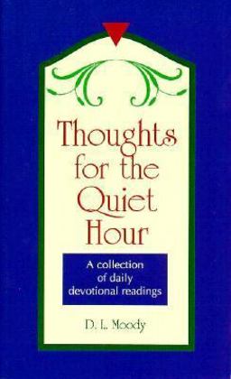 Thoughts for the Quiet Hour Thoughts for the Quiet Hour