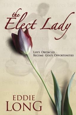 Elect Lady Life's Interruptions Become Godly Opportunities  9780883682814 Front Cover