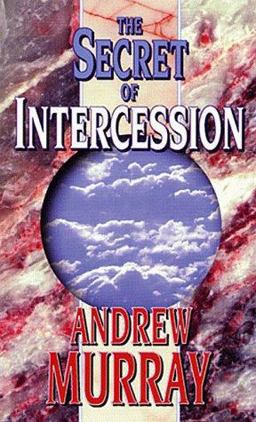 The Secret of Intercession