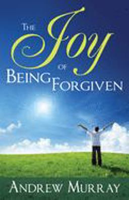 The Joy of Being Forgiven