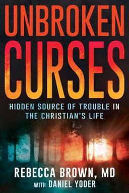 Unbroken Curses Hidden Source of Trouble in the Christian's Life  9780883683729 Front Cover