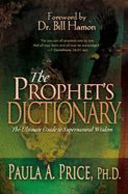Prophet's Dictionary The Ultimate Guide to Supernatural Wisdom  9780883689998 Front Cover