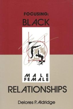 Focusing Black Male-Female Relationships 2nd 9780883781401 Front Cover