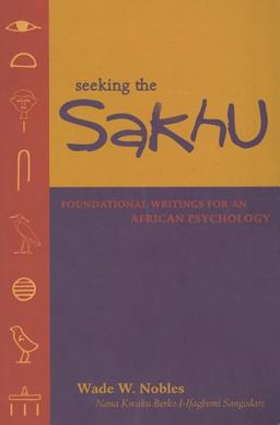 Seeking the Sakhu Foundational Writings for an African Psychology  9780883782767 Front Cover