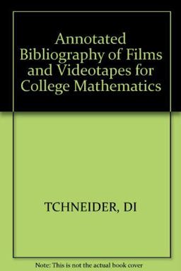 An Annotated Bibliography of Films and Videotapes for College Mathematics