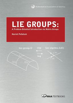 Lie Groups A Problem-Oriented Introduction Via Matrix Groups  9780883857595 Front Cover