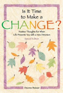 Is It Time to Make a Change? Positive Thoughts for When Life Presents You with a New Direction  9780883964514 Front Cover