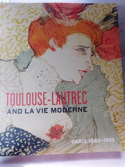Toulouse-Lautrec and la Vie Moderne