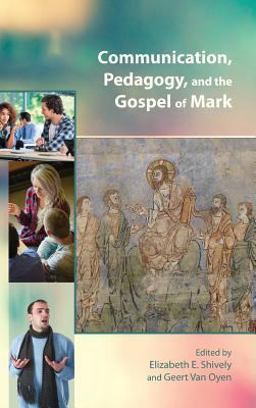 Communication, Pedagogy, and the Gospel of Mark  9780884141167 Front Cover