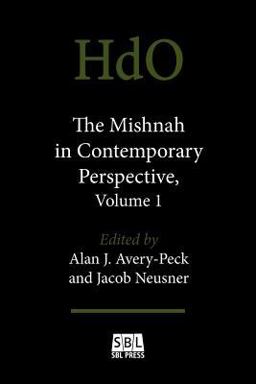 The Mishnah in Contemporary Perspective, Vol. 1