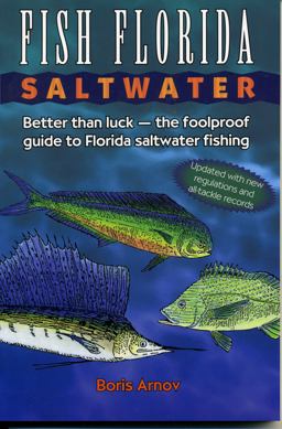 Fish Florida Saltwater Better Than Luck - The Foolproof Guide to Florida Saltwater Fishing  9780884150022 Front Cover