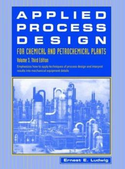 Applied Process Design for Chemical and Petrochemical Plants 3rd 9780884150251 Front Cover