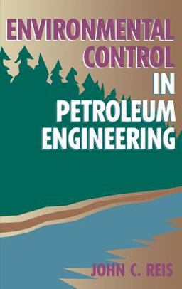 Environmental Control in Petroleum Engineering  9780884152736 Front Cover