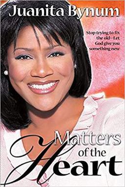 Matters of the Heart Stop Trying to Fix the Old - Let God Give You Something New  9780884198321 Front Cover