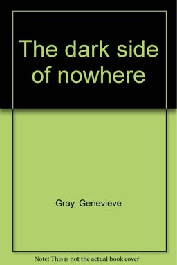 The Dark Side of Nowhere