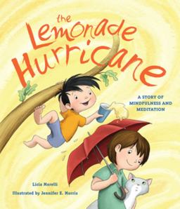 Lemonade Hurricane A Story of Mindfulness and Meditation  9780884483960 Front Cover