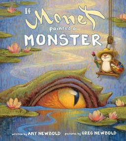 If Monet Painted a Monster (the Reimagined Masterpiece Series)