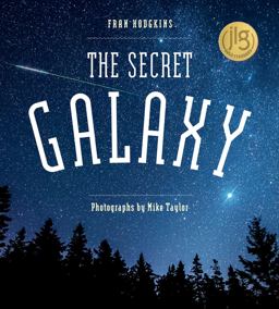 The Secret Galaxy (Tilbury House Nature Book)
