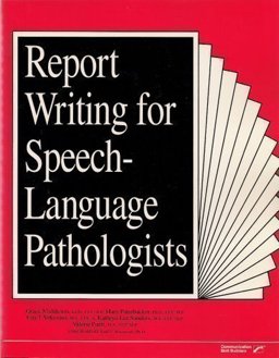 Report Writing for Speech-Language Pathologists Report Writing for Speech-Language Pathologists