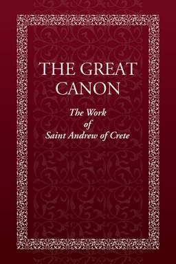 Great Canon The Work of St. Andrew of Crete 2nd 2017 9780884654520 Front Cover