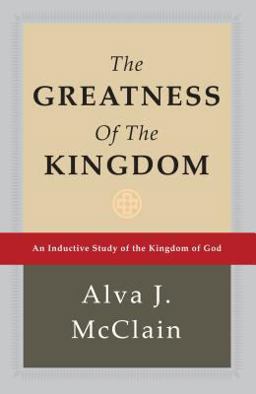 Greatness of the Kingdom An Inductive Study of the Kingdom of God  9780884690115 Front Cover