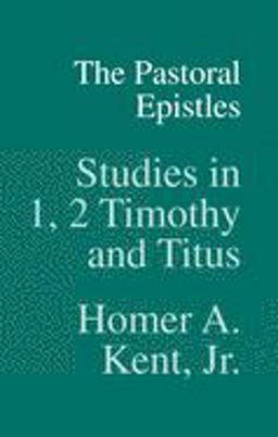 Pastoral Epistles Studies in 1 and 2 Timothy and Titus  9780884690757 Front Cover