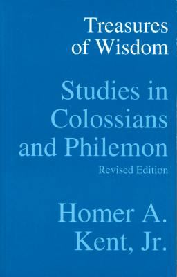 Treasures of Wisdom Studies in Colossians and Philemon 2nd 2006 9780884692492 Front Cover