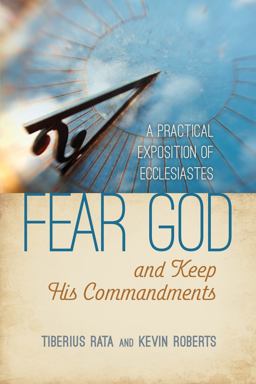 Fear God and Keep His Commandments A Practical Exposition of Ecclesiastes  9780884692997 Front Cover