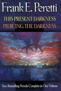 This Present Darkness and Piercing the Darkness