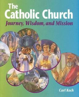 Catholic Church Journey, Wisdom, and Mission 2nd 9780884892984 Front Cover