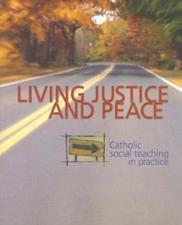 Living Justice and Peace 2002 Catholic Social Teaching in Practice  9780884897538 Front Cover