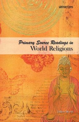 Primary Source Readings in World Religions  9780884898474 Front Cover
