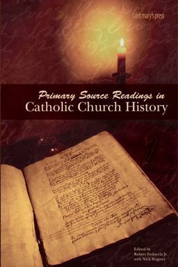 Primary Source Readings in Catholic Church History  9780884898689 Front Cover