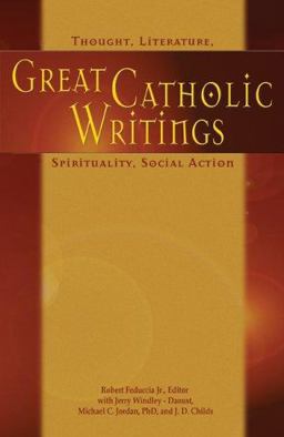 Great Catholic Writings Thought, Literature, Spirituality, Social Action  9780884898870 Front Cover