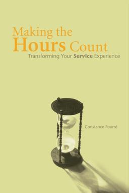 Making the Hours Count Transforming Your Service Experience  9780884899174 Front Cover
