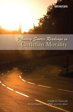 Primary Source Readings in Christian Morality 2008 9780884899891 Front Cover