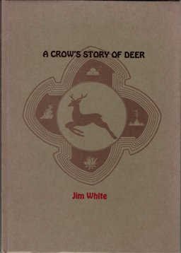 A Crow's Story of Deer A Crow's Story of Deer