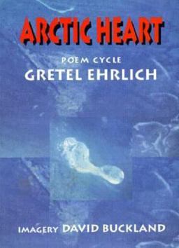 Arctic Heart : A Poem Cycle  9780884963578 Front Cover