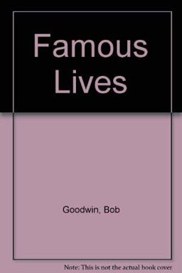 Famous Lives