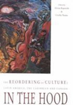 Reordering of Culture Latin America, the Caribbean and Canada in the Hood  9780886292690 Front Cover