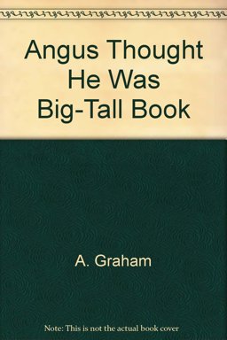 Angus Thought He Was Big-Tall Book