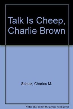 Talk Is Cheep, Charlie Brown