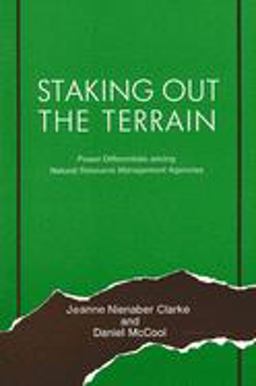Staking Out the Terrain Power Differentials among Natural Resource Management Agencies  9780887060212 Front Cover