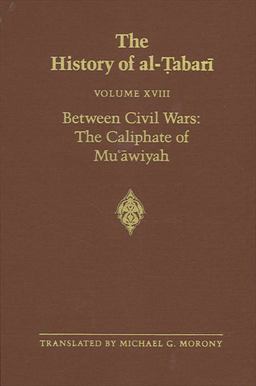 The History of Al-á¹¬abariÌ„ Between Civil Wars: The Caliphate of MuÊ»aÌ„wiyah  9780887063145 Front Cover