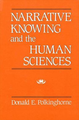 Narrative Knowing and the Human Sciences  9780887066238 Front Cover