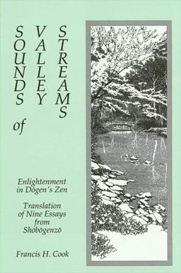 Sounds of Valley Streams Enlightenment in Dogen's Zen Translation of Nine Essays from Shobogenzo  9780887069246 Front Cover