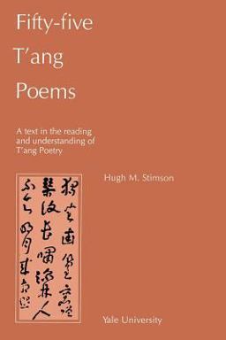 Fifty-Five T'ang Poems A Text in the Reading and Understanding of T'ang Poetry  9780887100260 Front Cover