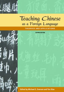 Teaching Chinese As a Foreign Language: Theories and Applications  9780887277948 Front Cover