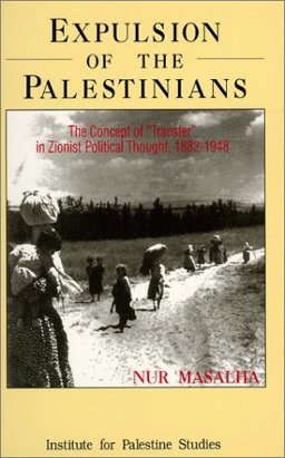 Expulsion of the Palestinians : The Concept of 'Transfer' in Zionist Political Thought, 1882-1948  9780887282423 Front Cover