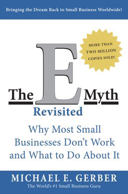 e-Myth Revisited Why Most Small Businesses Don't Work and What to Do about It 2nd 9780887307287 Front Cover